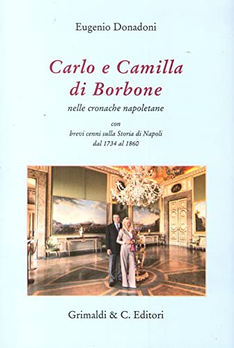 9788898199167: Carlo e Camilla di Borbone nelle cronache napoletane