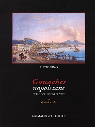 9788898199402: Gouaches napoletane nelle collezioni private