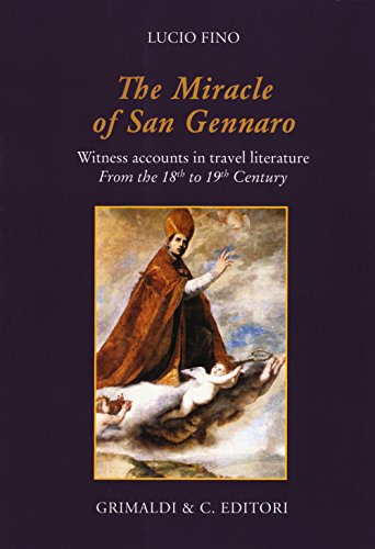 9788898199709: The miracle of san Gennaro. Witness accounts in travel literature from the 18th to 19th century