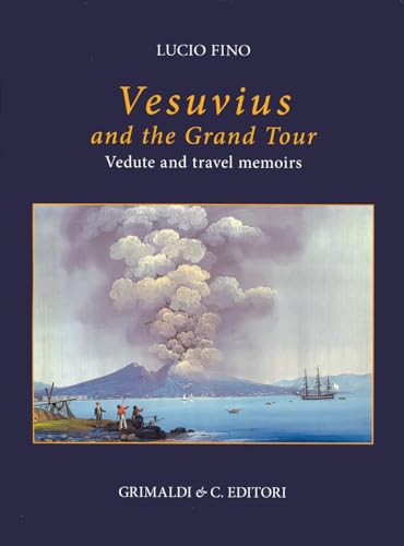 9788898199921: Vesuvius on the Grand tour. Ediz. a colori (Napoli mancata)