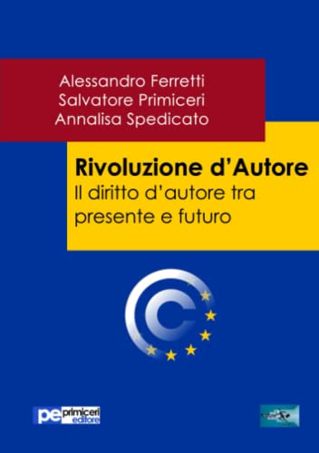 Imagen de archivo de Rivoluzione d'Autore. Il diritto d'autore tra presente e futuro (Italian Edition) a la venta por Lucky's Textbooks