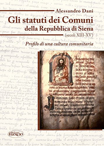 9788898217496: Gli statuti dei comuni della Repubblica di Siena (secoli XIII-XV). Profilo di una cultura comunitaria