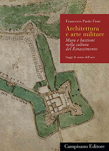 9788898229826: Architettura e arte militare. Mura e bastioni nella cultura del Rinascimento (Saggi di storia dell'arte)