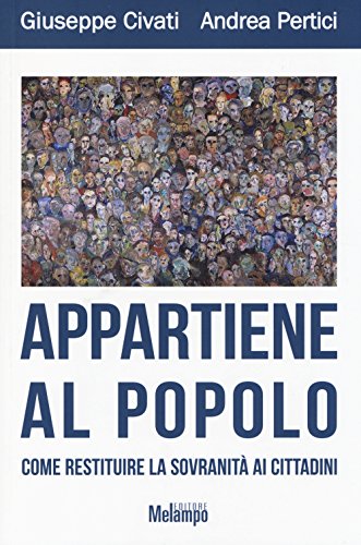 Imagen de archivo de Appartiene al Popolo. Una Proposta per Restituire la Sovranit ai Cittadini. a la venta por libreriauniversitaria.it