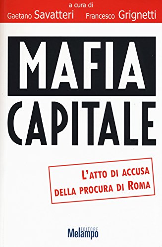 Beispielbild fr Mafia Capitale. L'atto Di Accusa Della Procura Di Roma zum Verkauf von medimops