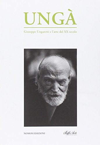 Beispielbild fr Ung. Giuseppe Ungaretti e l'arte del XX secolo. Catalogo della mostra zum Verkauf von libreriauniversitaria.it