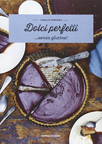 Imagen de archivo de Dolci perfetti. senza glutine! a la venta por libreriauniversitaria.it