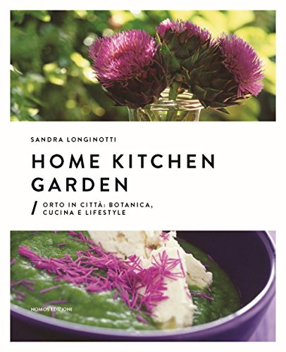 Imagen de archivo de Home kitchen garden. Orto in citt. Botanica, cucina e lifestyle a la venta por libreriauniversitaria.it