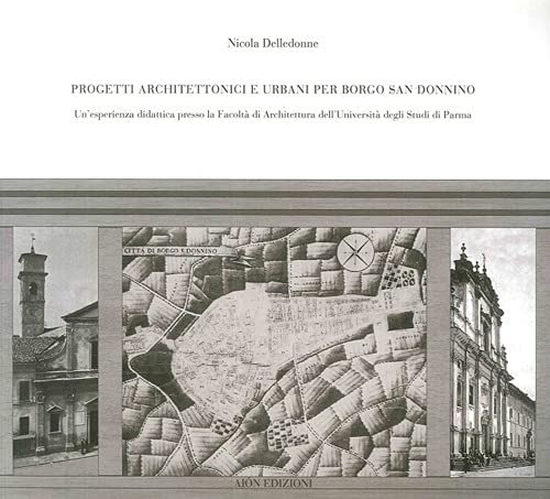 9788898262014: Progetti architettonici e urbani per Borgo San Donnino