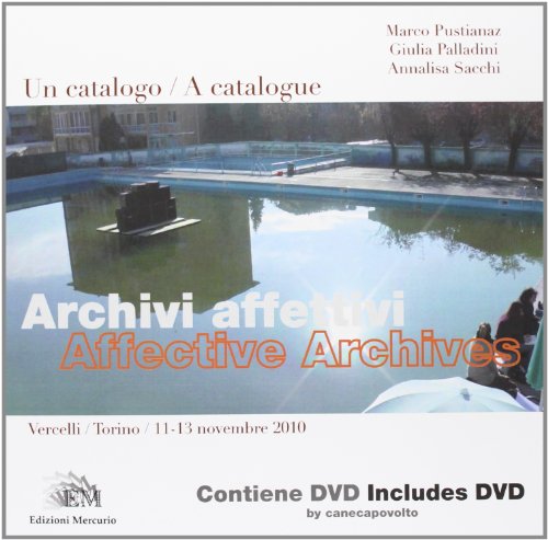 9788898269013: Archivi affettivi. Un catalogo (Vercelli-Torino, 11-13 novembre 2010). Ediz. italiana e inglese. Con DVD