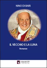 Beispielbild fr Il vecchio e la luna zum Verkauf von libreriauniversitaria.it