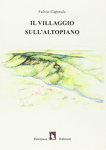 9788898294213: Il villaggio sull'altopiano