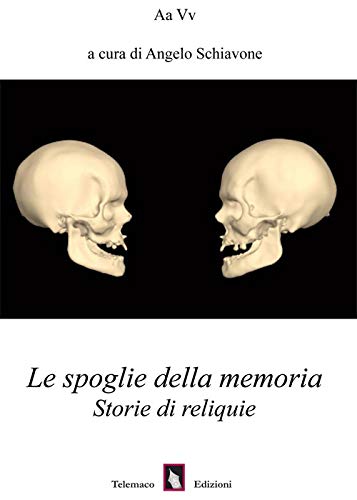 Beispielbild fr Le spoglie della memoria. Storie di reliquie (ita) zum Verkauf von Brook Bookstore