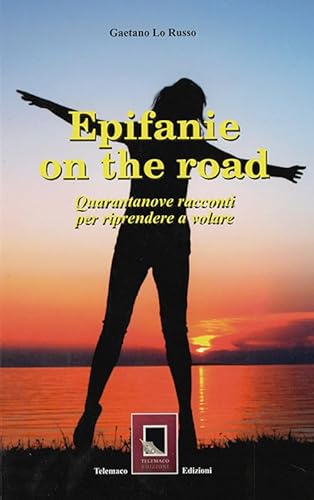 Stock image for Epifanie on the road. Quarantanove racconti per riprendere a volare for sale by Brook Bookstore