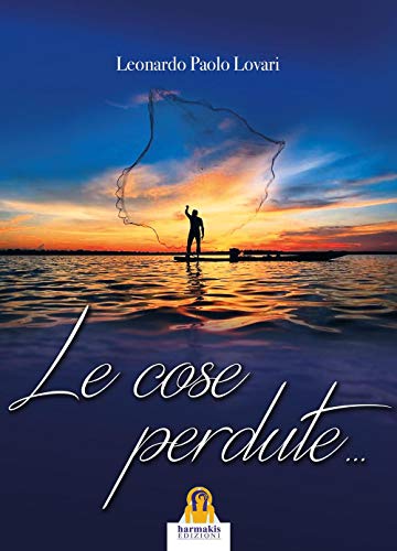 Stock image for LE COSE PERDUTE. (Italian Edition) for sale by GF Books, Inc.