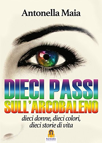 Stock image for DIECI PASSI SULL?ARCOBALENO (Italian Edition) for sale by libreriauniversitaria.it