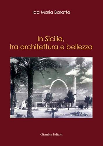 Imagen de archivo de In Sicilia, tra architettura e bellezza a la venta por libreriauniversitaria.it