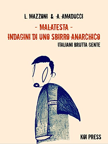 Imagen de archivo de Malatesta. Indagini di uno sbirro anarchico. Italiani brutta gente (Vol. 6) a la venta por libreriauniversitaria.it