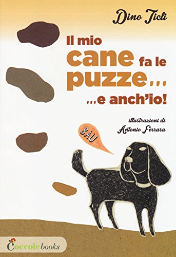 9788898346349: Il mio cane fa le puzze! E anch'io.... Ediz. illustrata