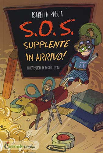 9788898346424: S.O.S. supplente in arrivo! Ediz. illustrata