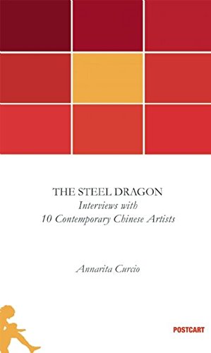 The Steel Dragon: Interviews with 10 Contemporary Chinese Artists (Postwords)