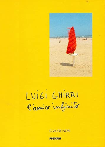 Stock image for Luigi Ghirri. L'amico infinito for sale by medimops