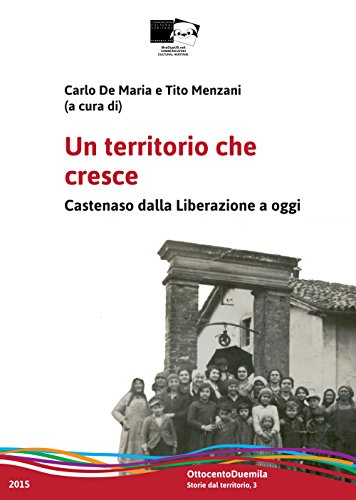 9788898392353: Un territorio che cresce. Castenaso dalla Liberazione a oggi (OttocentoDuemila)