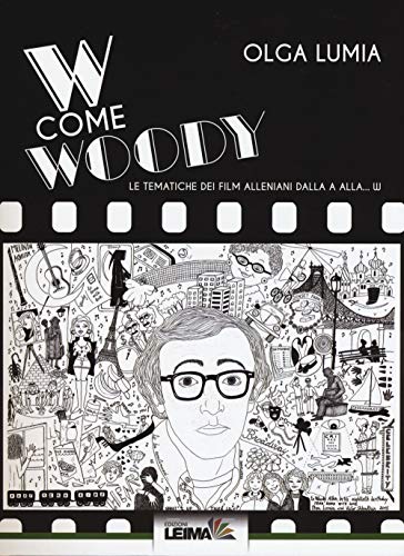 Stock image for W come Woody. Le tematiche dei film alleniani dalla A alla W for sale by medimops