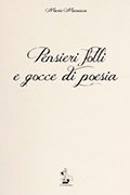 Stock image for Pensieri folli e gocce di poesia for sale by FolignoLibri