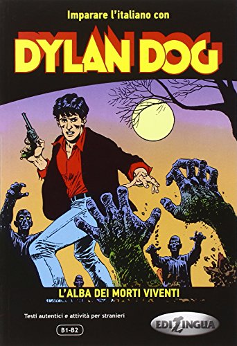 9788898433155: Imparare l'italiano con Dylan Dog. L'alba dei morti viventi