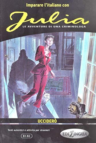 Imagen de archivo de Imparare l'italiano con i fumetti: Julia - Uccidero a la venta por GF Books, Inc.