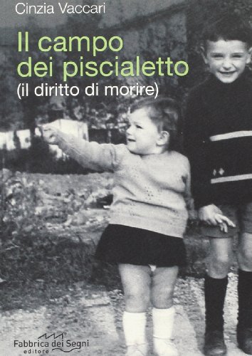 Stock image for Il campo dei piscialetto (il diritto di morire) for sale by libreriauniversitaria.it