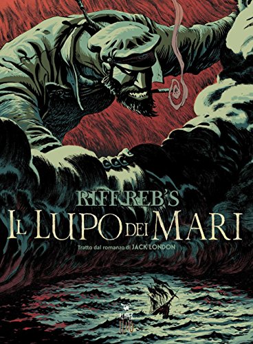 9788898439089: Il lupo dei mari. Tratto dal romanzo di Jack London (Narrativa tra le nuvole)