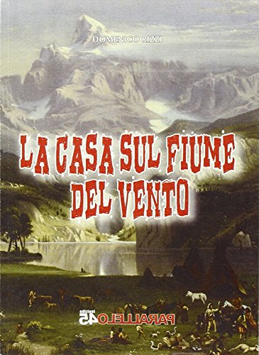 9788898440412: La casa sul fiume del vento (Sei colpi)