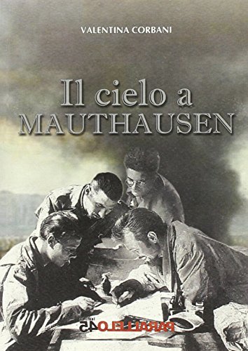 9788898440542: Il cielo a Mauthausen (Prima linea)