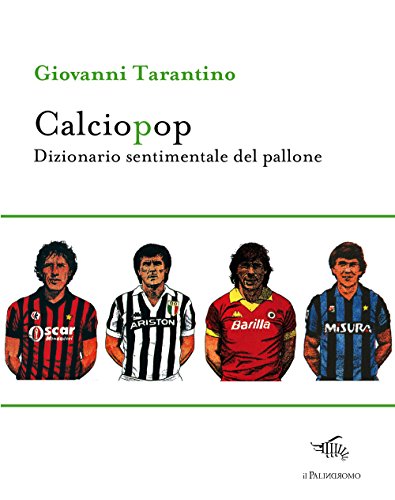Beispielbild fr Calciopop. Dizionario sentimentale del pallone zum Verkauf von libreriauniversitaria.it
