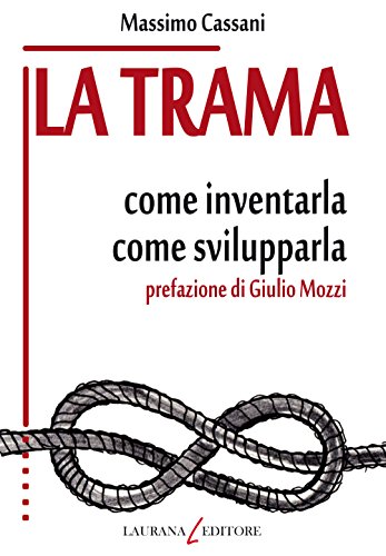 Stock image for La trama. Come inventarla. Come svilupparla for sale by libreriauniversitaria.it