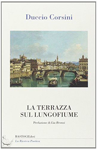 9788898457038: La terrazza sul lungofiume (La ricerca poetica)