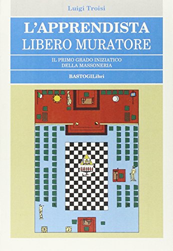 9788898457335: L'apprendista libero muratore. Il primo grado iniziatico della massoneria (Studi esoterici)