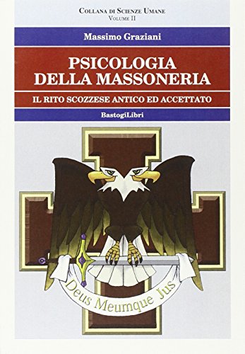 9788898457427: Psicologia della massoneria. Il rito scozzese ed accettato (Vol. 2) (Studi esoterici)