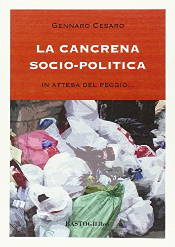 9788898457755: La cancrena socio-politica. In attesa del peggio... (Testimonianze)