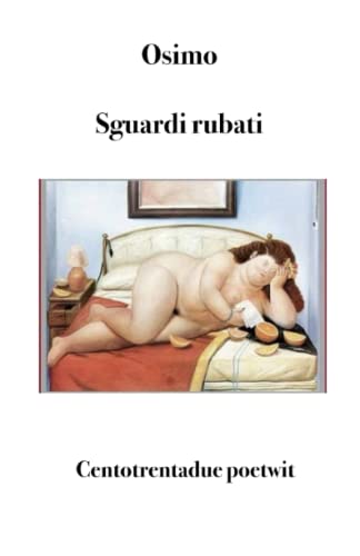 Stock image for Sguardi rubati: Centotrentadue poetwit (Poesia) (Italian Edition) for sale by Lucky's Textbooks
