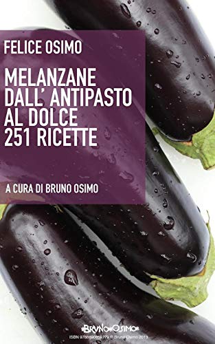 Beispielbild fr Melanzane dall'antipasto al dolce: 251 ricette vegetariane zum Verkauf von medimops