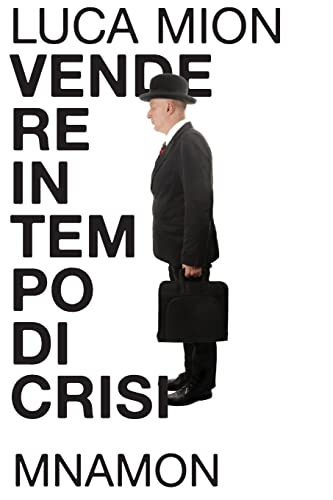 Beispielbild fr Vendere in tempo di crisi (Italian Edition) zum Verkauf von Lucky's Textbooks