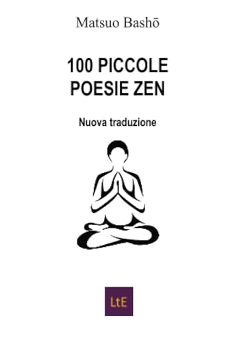 Beispielbild fr 100 PICCOLE POESIE ZEN (POESIA) (Italian Edition) zum Verkauf von Books Unplugged