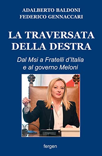 Beispielbild fr La traversata della destra. Dal Msi a Fratelli d'Italia e al governo Meloni (ita) zum Verkauf von Brook Bookstore