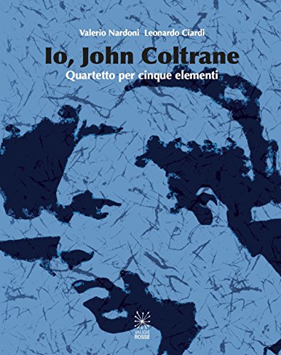 Beispielbild fr Io, John Coltrane. Quartetto per cinque elementi. Con CD. Book zum Verkauf von Buchpark