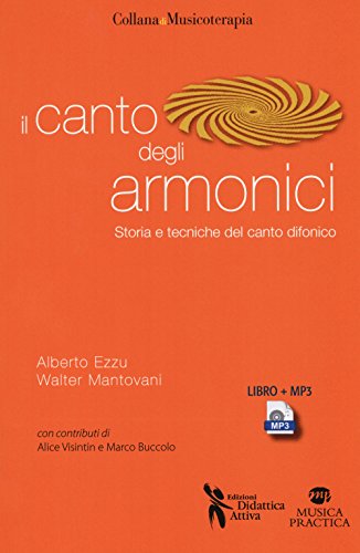 Stock image for Il canto degli armonici. Storia e tecniche del canto difonico for sale by libreriauniversitaria.it