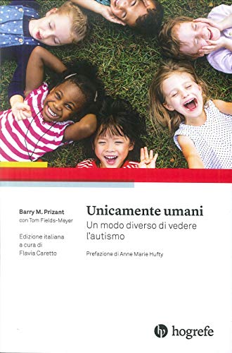 Beispielbild fr Unicamente umani. Un modo di vivere l'autismo zum Verkauf von libreriauniversitaria.it