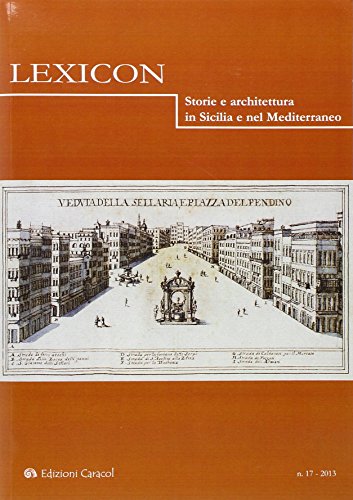 Stock image for Lexicon. Storie e architettura in Sicilia e nel Mediterraneo (2013) vol. 17 for sale by Brook Bookstore